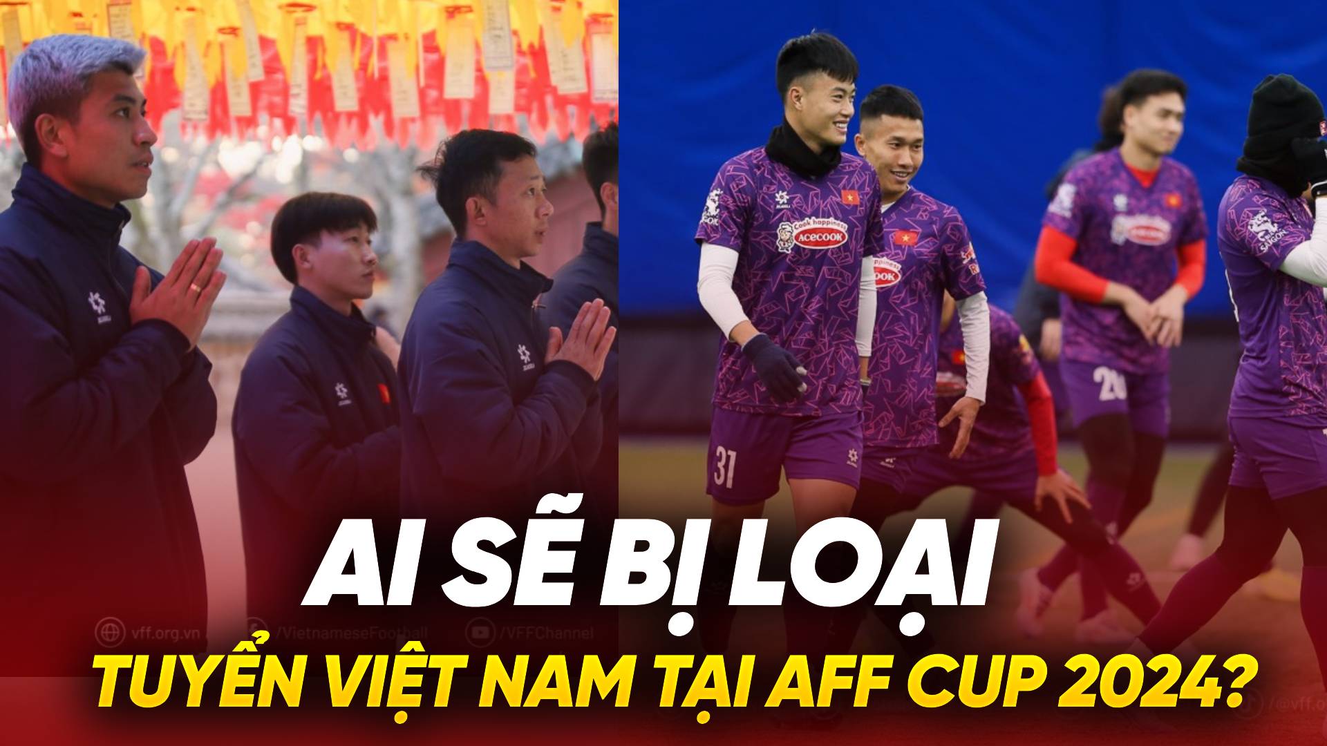 Ai sẽ bị loại khỏi tuyển Việt Nam tại AFF Cup 2024?