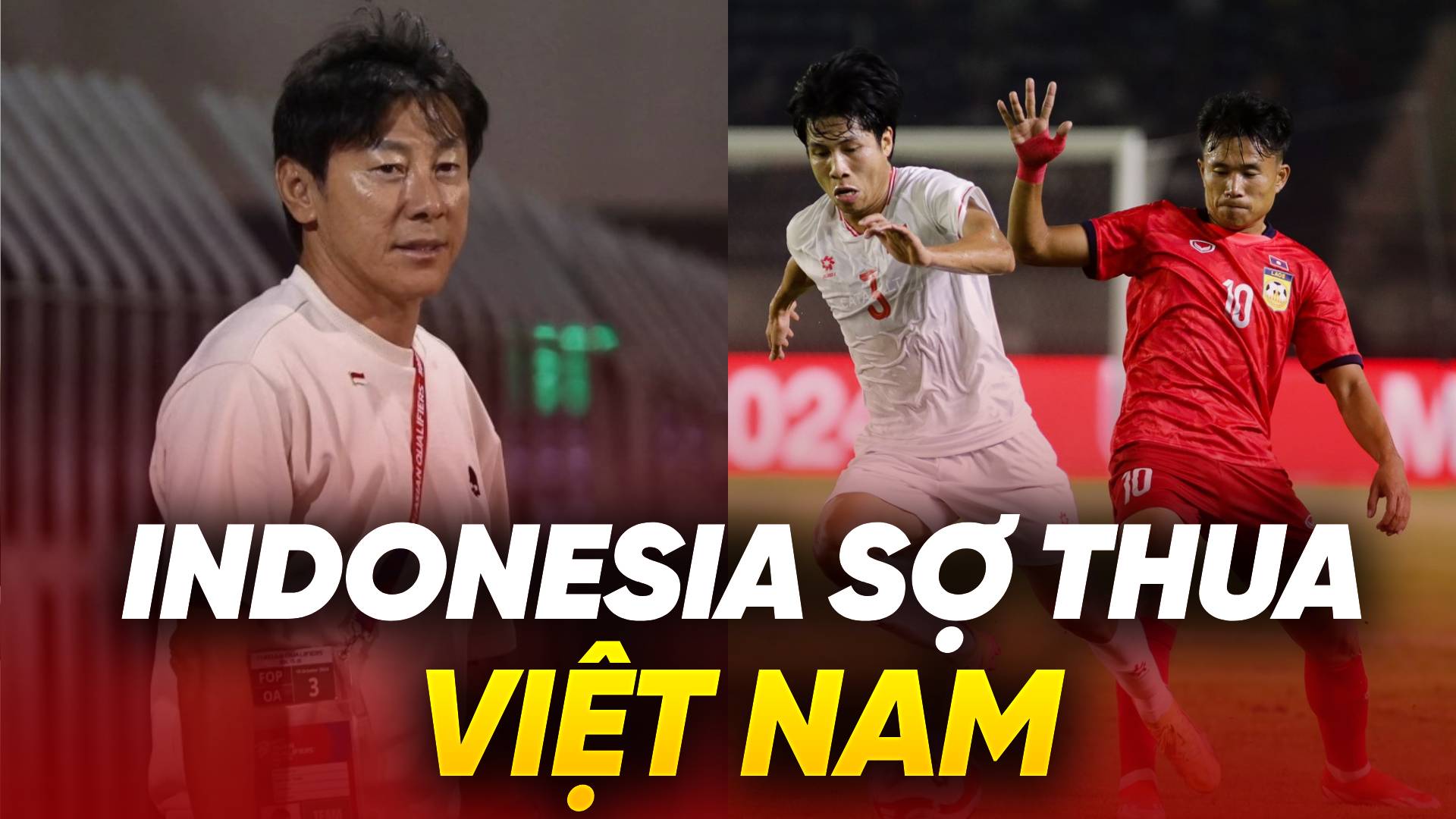 Indonesia đang sợ thua tuyển Việt Nam trước đại chiến ở Việt Trì