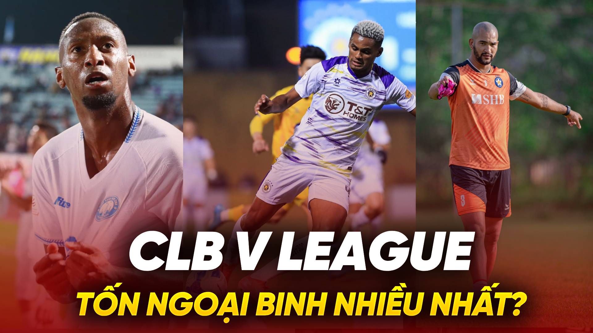 Chi cả hàng chục tỷ đồng, CLB V.League nào “tiêu tốn” ngoại binh nhiều nhất?