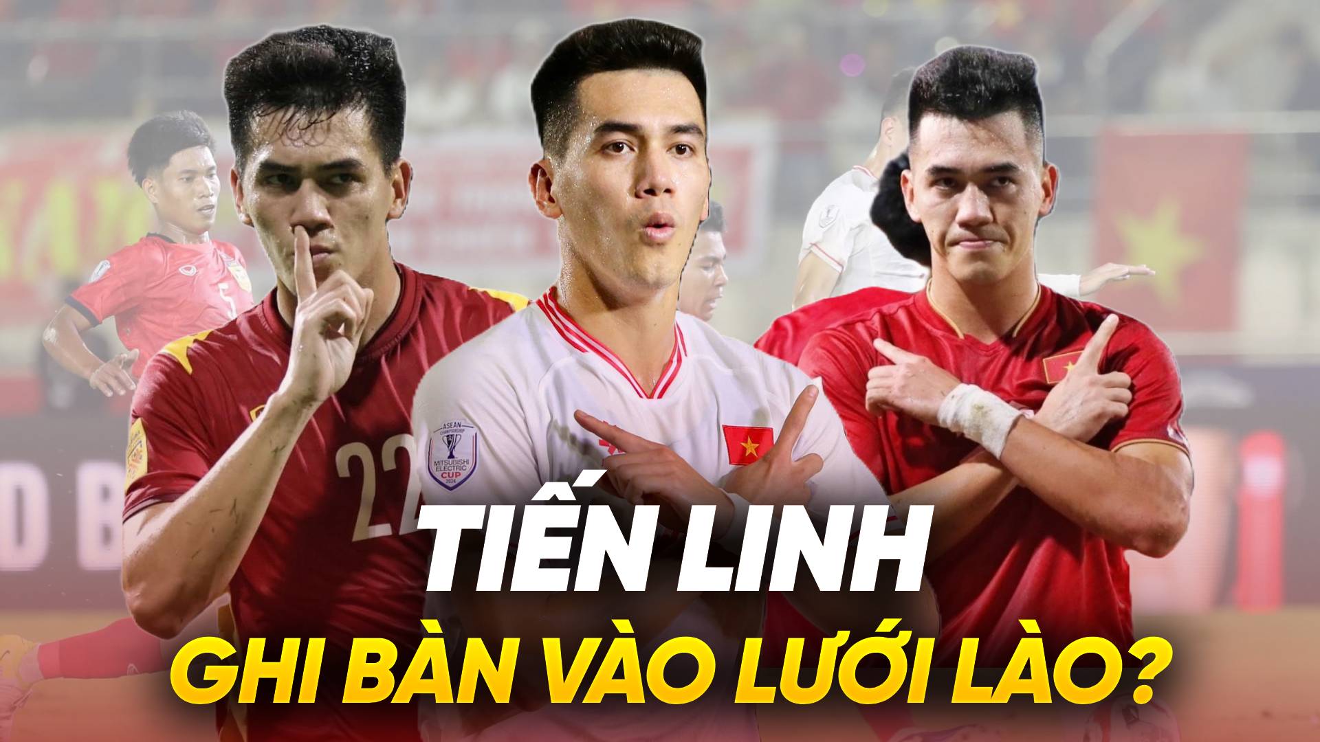 Tiến Linh sung sức, tự tin ghi nhiều bàn thắng vào lưới Lào