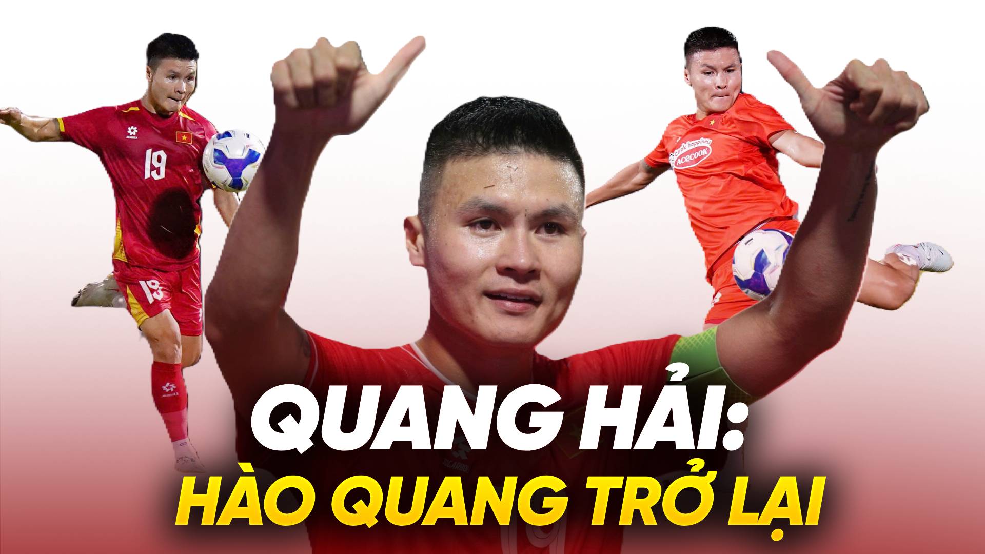 Quang Hải: Ánh hào quang dần trở lại