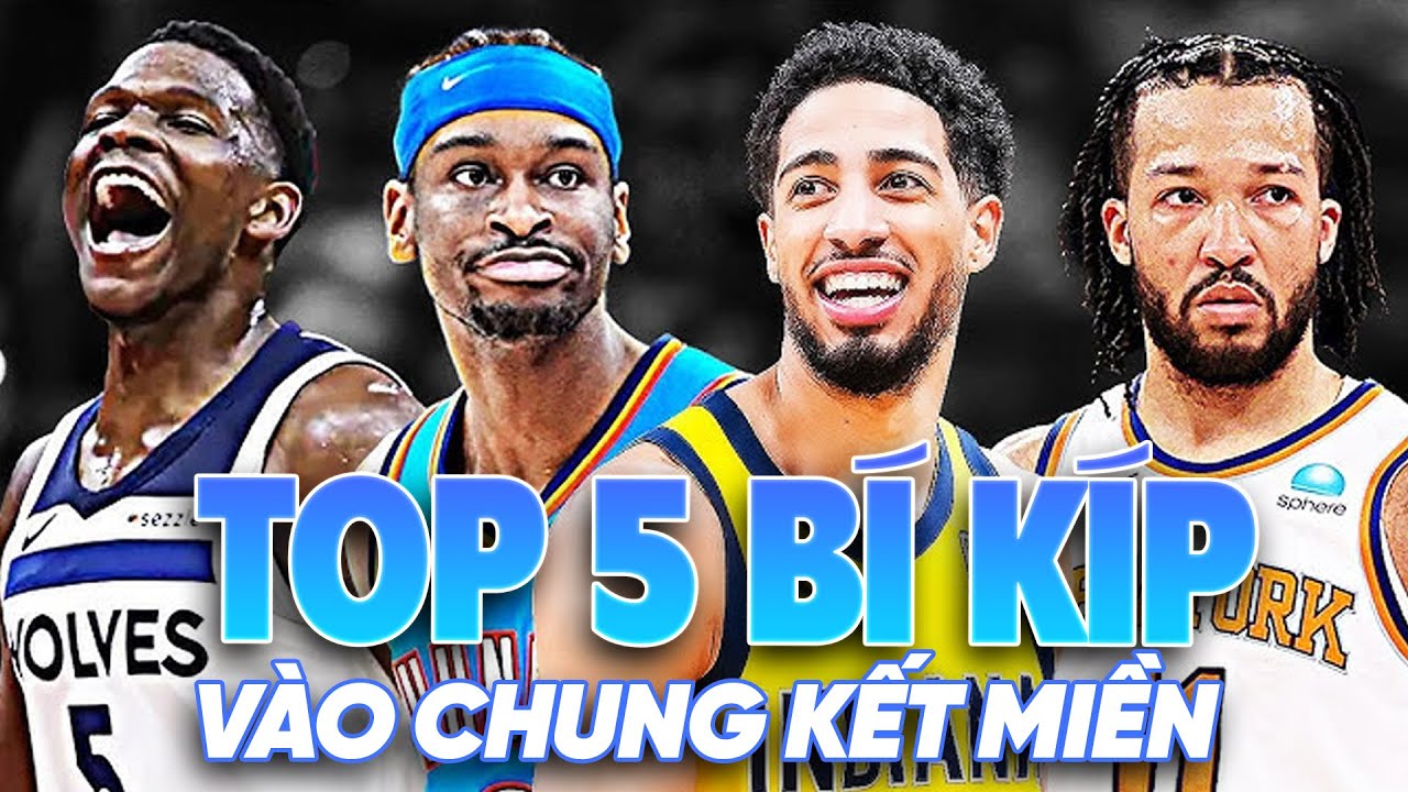 Soi 5 bí kíp thành công của 4 đội bóng đang trành tài ở Chung kết miền NBA Playoffs 2025
