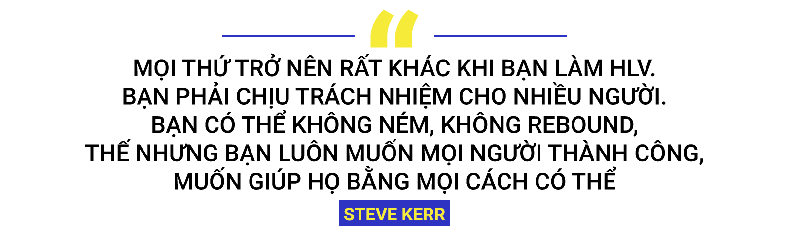 Chuyện Steve Kerr: Người thầy dành cả đời để học và cách dạy học trò chả giống ai - Ảnh 4.