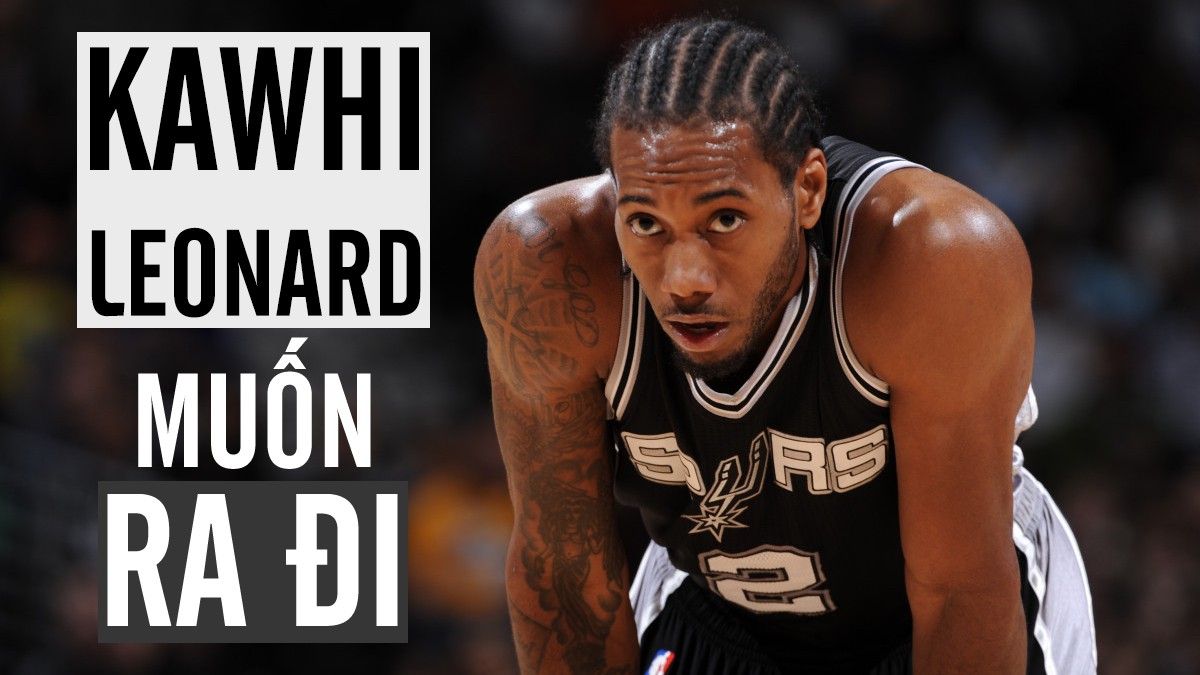 Mặc kệ hợp đồng 5.000 tỷ, Kawhi Leonard muốn rời khỏi Spurs để đến Los Angeles Lakers - Ảnh 1.