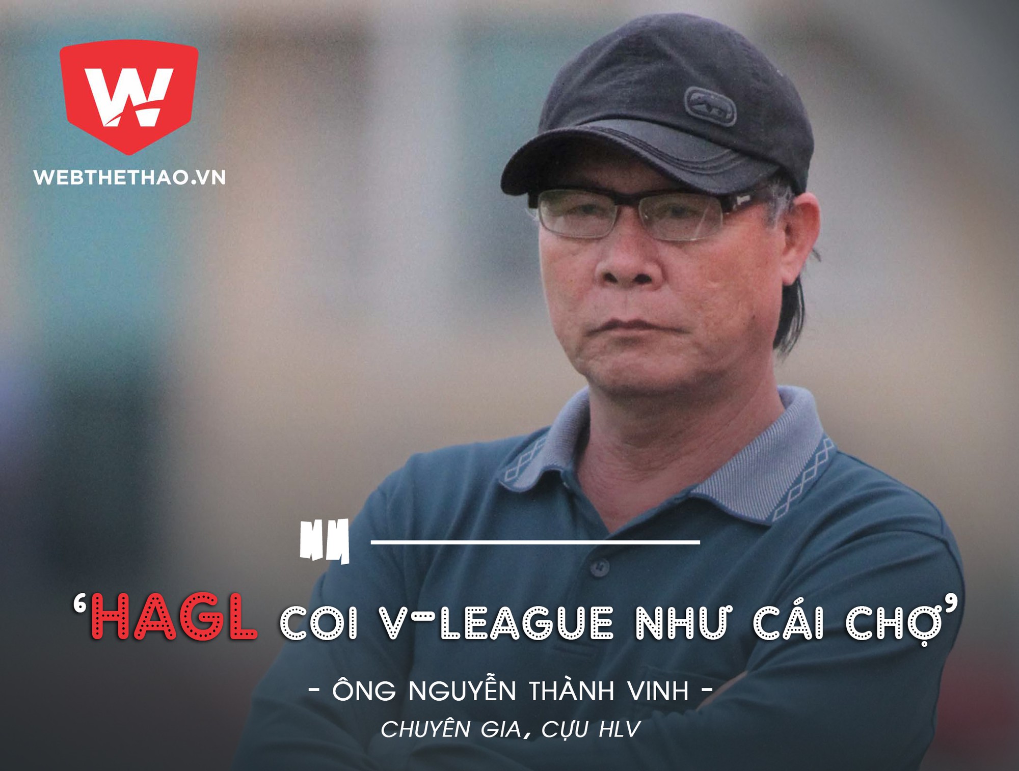 Chuyên gia Nguyễn Thành Vinh nói về việc nhiều thành viên CLB HAGL phản ứng thiếu sự chuyên nghiệp trong trận thua 2-3 trước FLC Thanh Hóa. Ảnh: Trung Thu.