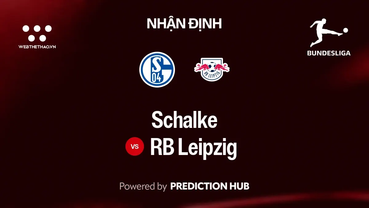 Nhận định Schalke vs RB Leipzig: Schalke khát chiến thắng trên sân nhà, RB Leipzig tìm điểm đầu tiên trên đường xa