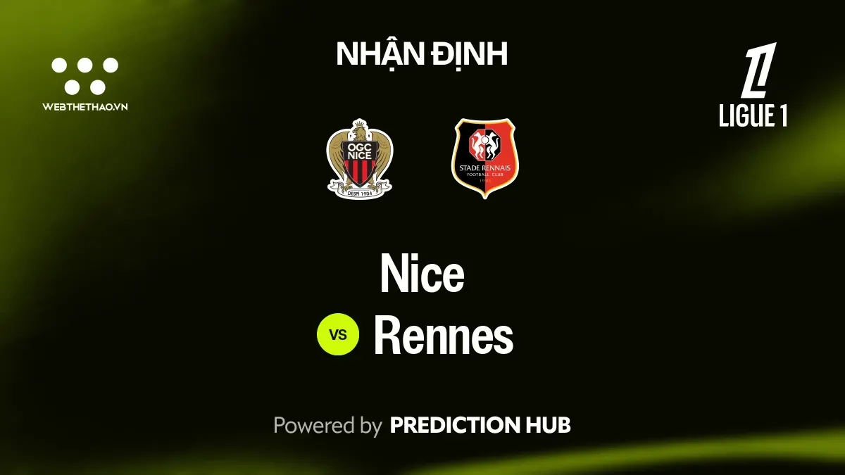 Nhận định Nice vs Rennes: Nice nhỉnh hơn nhưng khó tách Rennes trong cuộc đối đầu cân bằng ở Allianz Riviera
