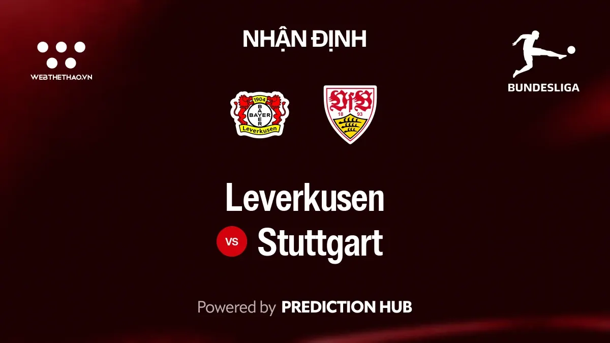 Nhận định Leverkusen vs Stuttgart: Chủ nhà nhỉnh hơn trong cuộc đối đầu cân bằng tại Bundesliga