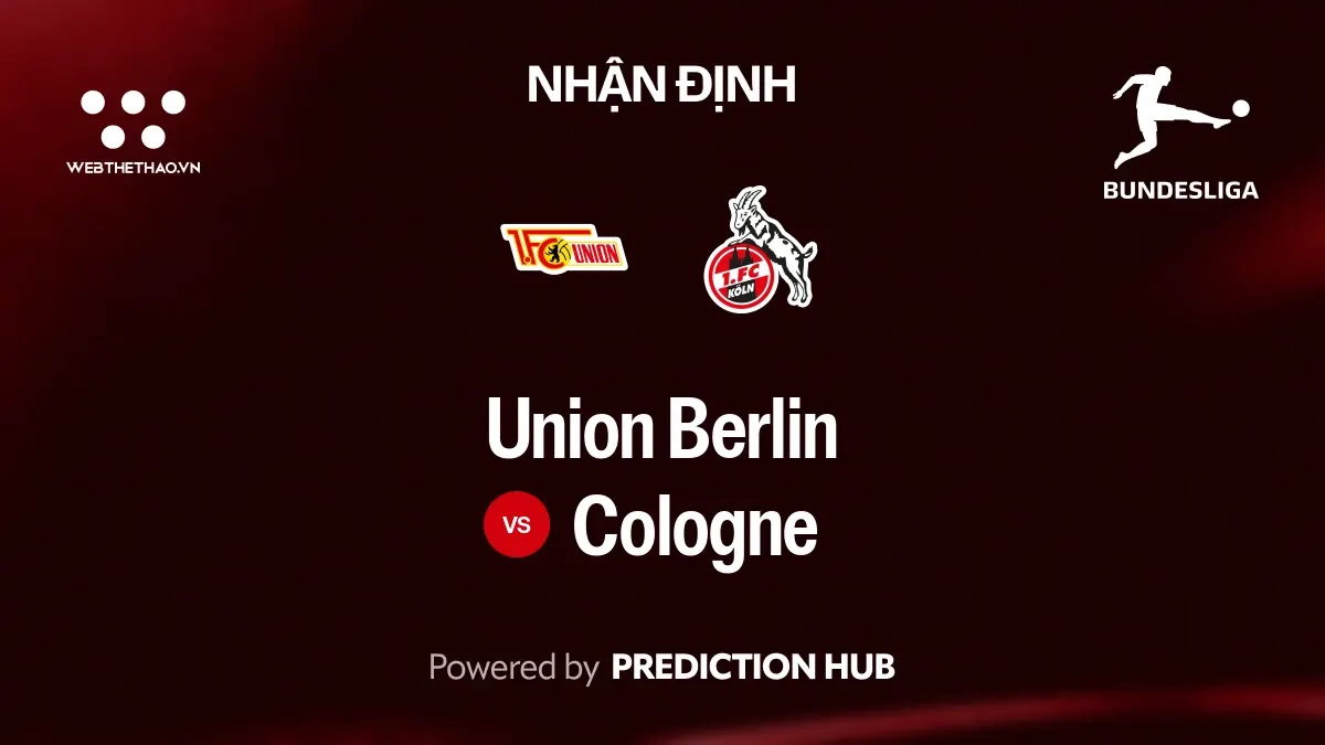 Nhận định Union Berlin vs Cologne: Hai đội cân tài cân sức, Union Berlin và Cologne khó phân thắng bại