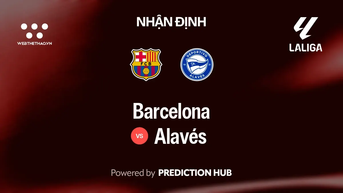 Nhận định Barcelona vs Alavés: Barcelona tìm cách chặn đà sa sút trước Alavés chưa thắng sáu vòng